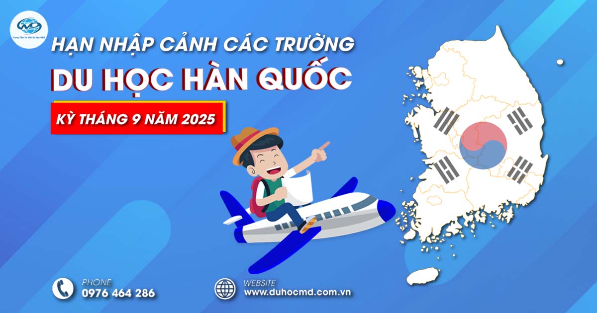 [Cập nhật mới nhất] Lịch nhập cảnh các trường Đại học Hàn Quốc kỳ tháng 9/2025